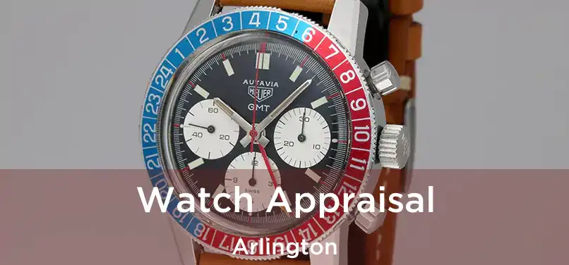  Watch Appraisal Arlington