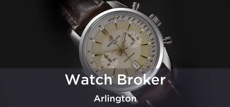  Watch Broker Arlington