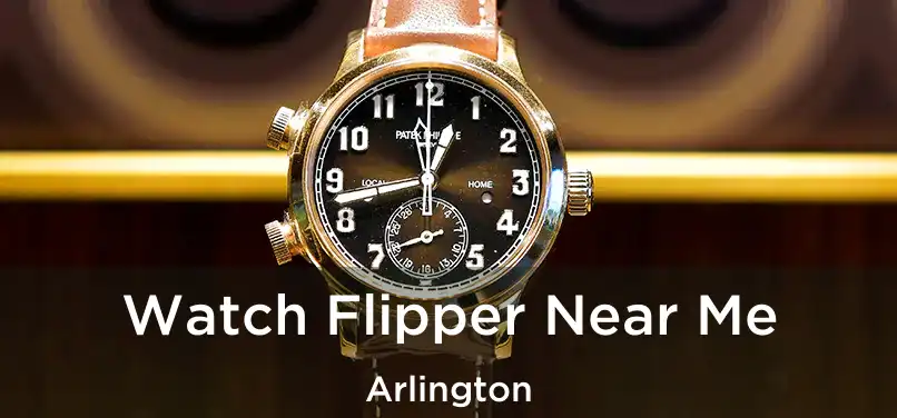  Watch Flipper Near Me Arlington